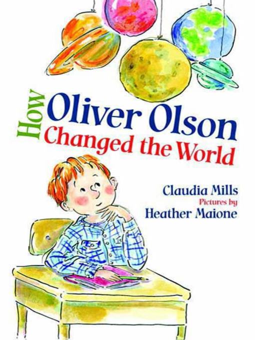 Title details for How Oliver Olson Changed the World by Claudia Mills - Wait list